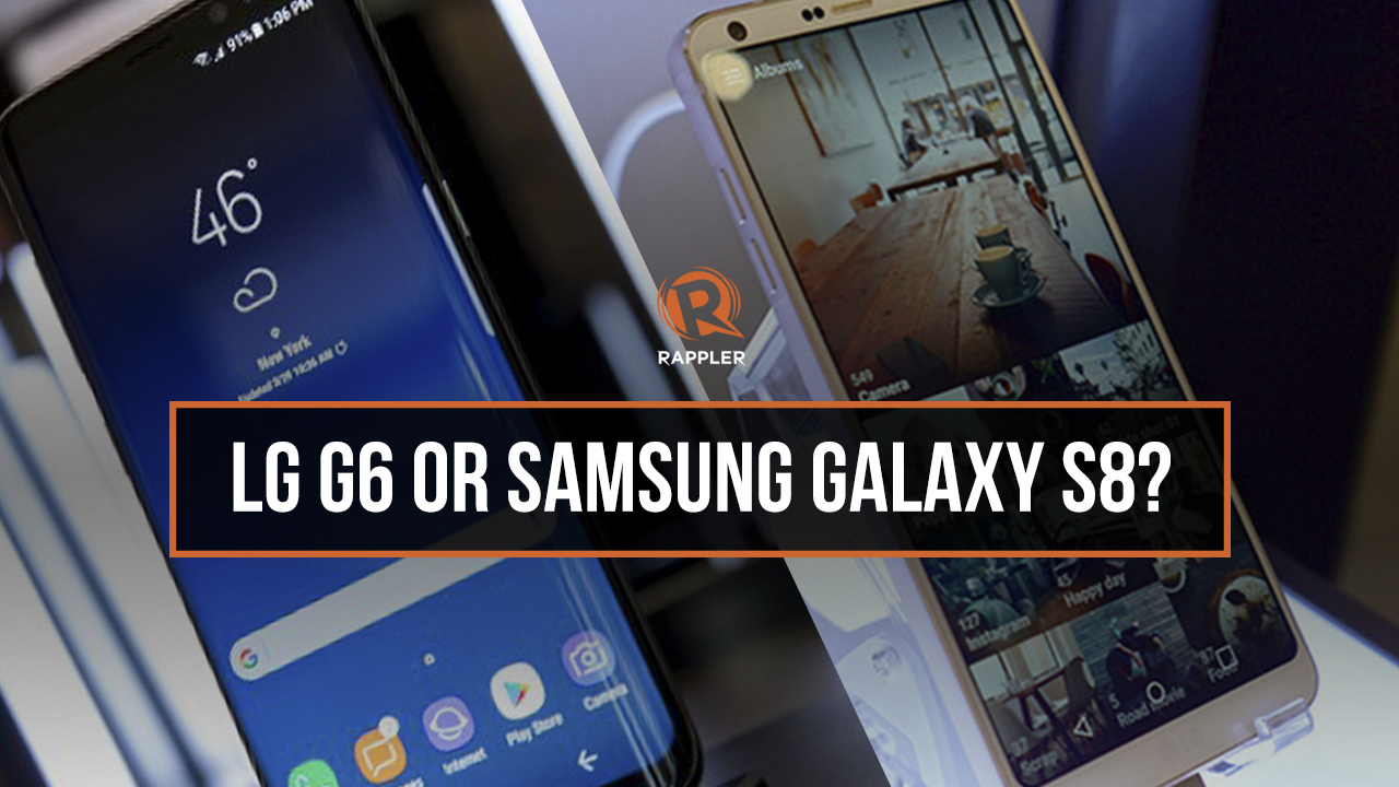 LG G6 or Samsung Galaxy S8?